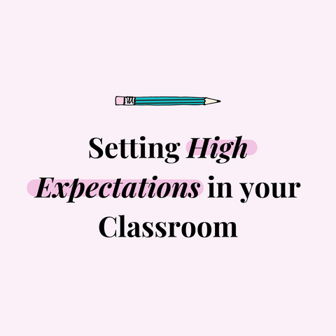 Setting High Expectations in Your Classroom