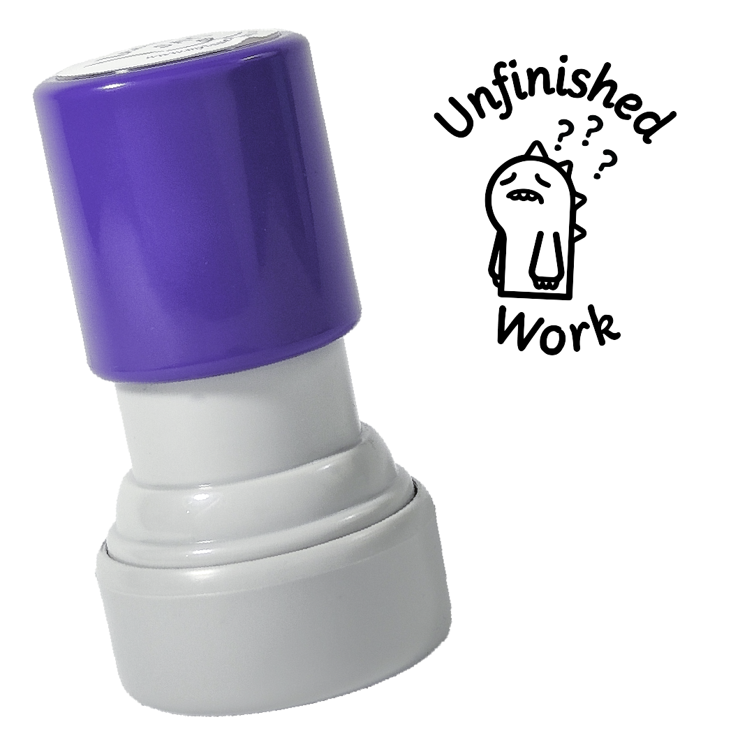 Unfinished Work Stamp – My Teacher Says